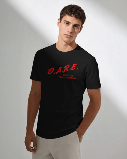 D.A.R.E. Drugs Are Really Expensive T-Shirt