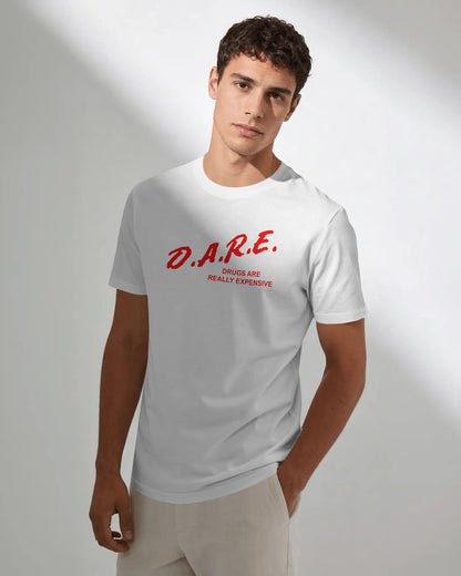 D.A.R.E. Drugs Are Really Expensive T-Shirt